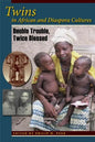 Twins in African and Diaspora Cultures: Double Trouble, Twice Blessed - Paperback