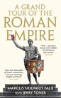 A Grand Tour of the Roman Empire by Marcus Sidonius Falx - Hardcover