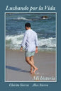 Luchando por la vida... Mi historia - Paperback