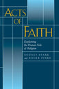 Acts of Faith: Explaining the Human Side of Religion - Paperback