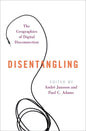 Disentangling: The Geographies of Digital Disconnection - Paperback