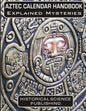 Aztec Calendar Handbook Explained Mysteries - Paperback