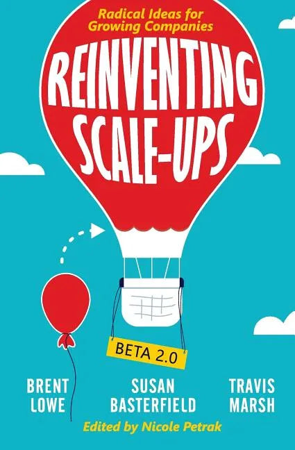 Reinventing Scale-Ups: Radical Ideas for Growing Companies - Paperback