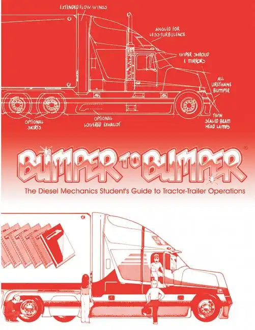Bumpertobumper: The Diesel Mechanics Student's Guide to Tractor-Trailer Operations - Paperback