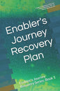Enabler's Journey Recovery Plan: Enabler's Journey Recovery Series: Book 1 - Paperback