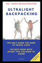 Ultralight Backpacking: The Only Guide You Need to Travel Light. the Best Book with Secret Tips You Need to Know. - Paperback