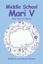 Middle School Mari V: Stop That, It's Weird - Paperback