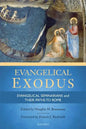 Evangelical Exodus: Evangelical Seminarians and Their Paths to Rome - Paperback
