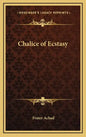 Chalice of Ecstasy - Hardcover