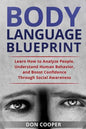 Body Language Blueprint: Learn How to Analyze People, Understand Human Behavior, and Boost Confidence Through Social Awareness - Paperback