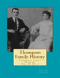 Thompson Family History Vol. X, 5th Ed.: All Ancestors from United Kingdom, Western Europe & Bohemia to Pennsylvania, New York, Virginia, South Caroli - Paperback