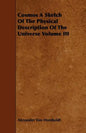 Cosmos A Sketch Of The Physical Description Of The Universe Volume III - Paperback