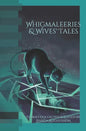 Whigmaleeries & Wives' Tales - Paperback