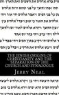 The Jewish Origins of Christianity and the Separation of the Church and Synagogue - Paperback