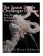 The Space Shuttle Challenger Disaster: The History and Legacy of NASA's Most Notorious Tragedy - Paperback