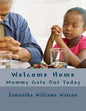 Welcome Home: Mommy Gets Out Today - Paperback