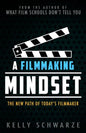 A Filmmaking Mindset: The New Path of Today's Filmmaker - Paperback