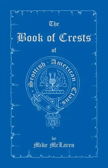 The Book of Crests of Scottish-American Clans - Paperback