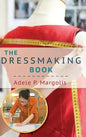 The Dressmaking Book: A Simplified Guide for Beginners - Hardcover