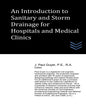 An Introduction to Sanitary and Storm Drainage for Hospitals and Medical Clinics - Paperback