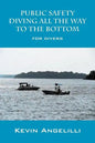 Public Safety Diving All the Way to the Bottom: For Divers - Paperback