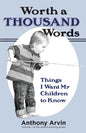 Worth a Thousand Words: Things I Want My Children to Know - Paperback