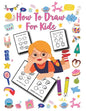 How to Draw for Kids: Unlimited Fun and Simple Step-by-Step Drawing Book for Kids to Learn to Draw - Paperback