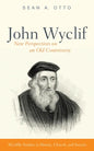 John Wyclif: New Perspectives on an Old Controversy - Hardcover