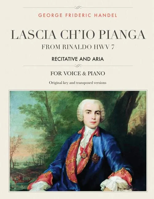 Lascia ch'io pianga: From Rinaldo HWV 7, Recitative and Aria, For Medium, High and Low Voices - Paperback