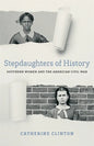Stepdaughters of History: Southern Women and the American Civil War - Paperback