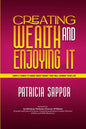 Creating Wealth and Enjoying It: Simple Things to Know About Money That Will Change Your Life - Paperback