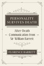 Personality Survives Death: After-Death Communication from Sir William Barrett - Paperback