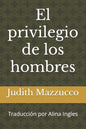 El privilegio de los hombres - Paperback