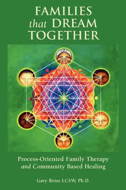 Families that Dream Together: Process-Oriented Family Therapy and Community Based Healing - Paperback