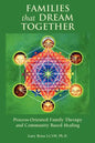 Families that Dream Together: Process-Oriented Family Therapy and Community Based Healing - Paperback
