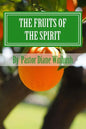 The Fruits of The Spirit: Growing Spiritually in Christ - Paperback