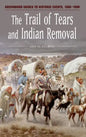 The Trail of Tears and Indian Removal - Hardcover