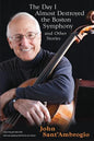 The Day I Almost Destroyed the Boston Symphony and Other Stories - Paperback