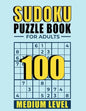 Sudoku Puzzle books for adults medium level: 100 Medium Sudoku Puzzles with Solutions paperback game suduko puzzle books for adults large print sudoko - Paperback
