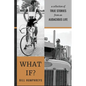 What If?: A Collection of True Stories from an Audacious Life - Paperback