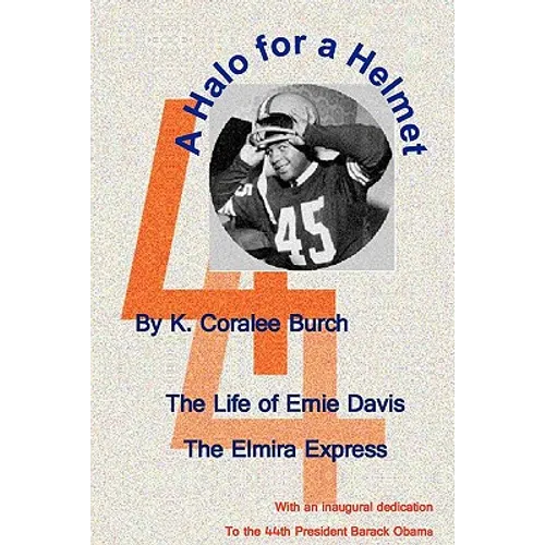 A Halo For A Helmet: The Whole Story Of Ernie Davis - Paperback