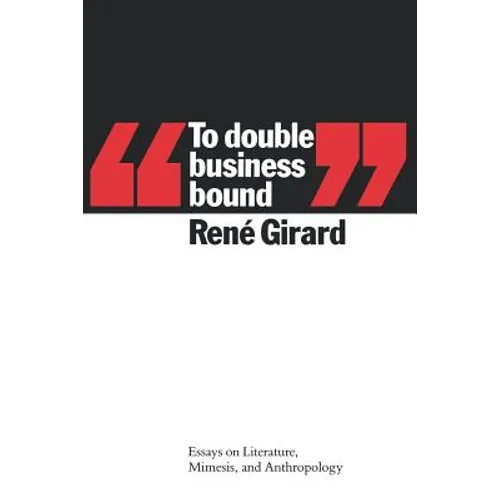 To Double Business Bound: Essays on Literature, Mimesis, and Anthropology - Paperback