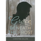 Grace Beneath the Frost - Paperback