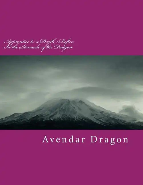 Apprentice to a Death Defier: In the Stomach of the Dragon - Paperback