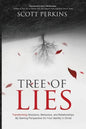 Tree of Lies: Transforming Decisions, Behaviors, and Relationships By Gaining Perspective On Your Identity in Christ - Paperback