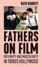 Fathers on Film: Paternity and Masculinity in 1990s Hollywood - Paperback