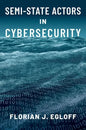 Semi-State Actors in Cybersecurity - Paperback