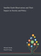 Satellite Earth Observations and Their Impact on Society and Policy - Hardcover