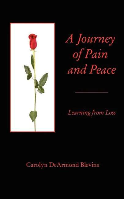A Journey of Peace and Pain: Learning from Loss - Paperback