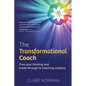 The Transformational Coach: Free Your Thinking and Break Through to Coaching Mastery - Paperback